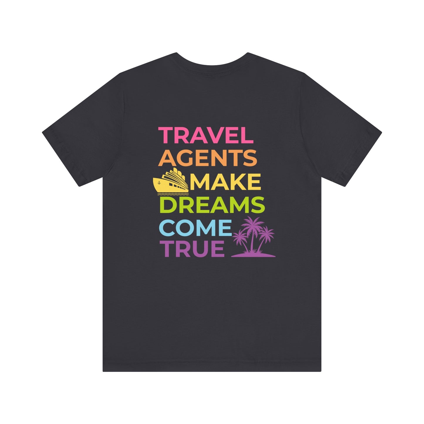 Travel Agent - Dreams Come True Tee