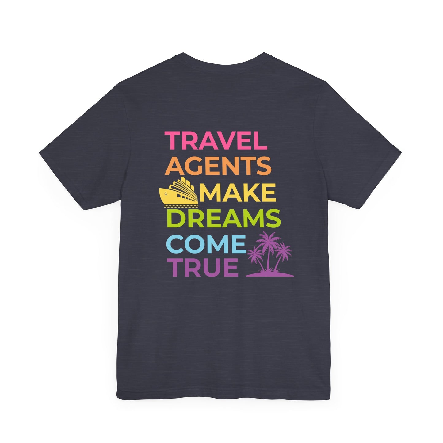 Travel Agent - Dreams Come True Tee