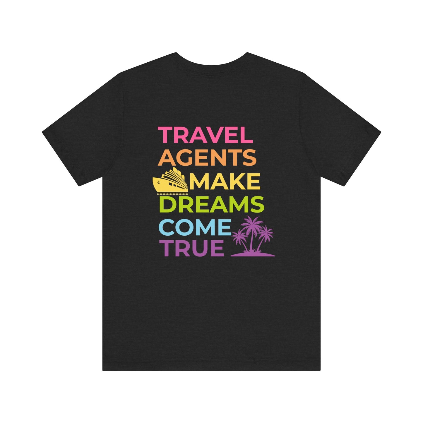 Travel Agent - Dreams Come True Tee