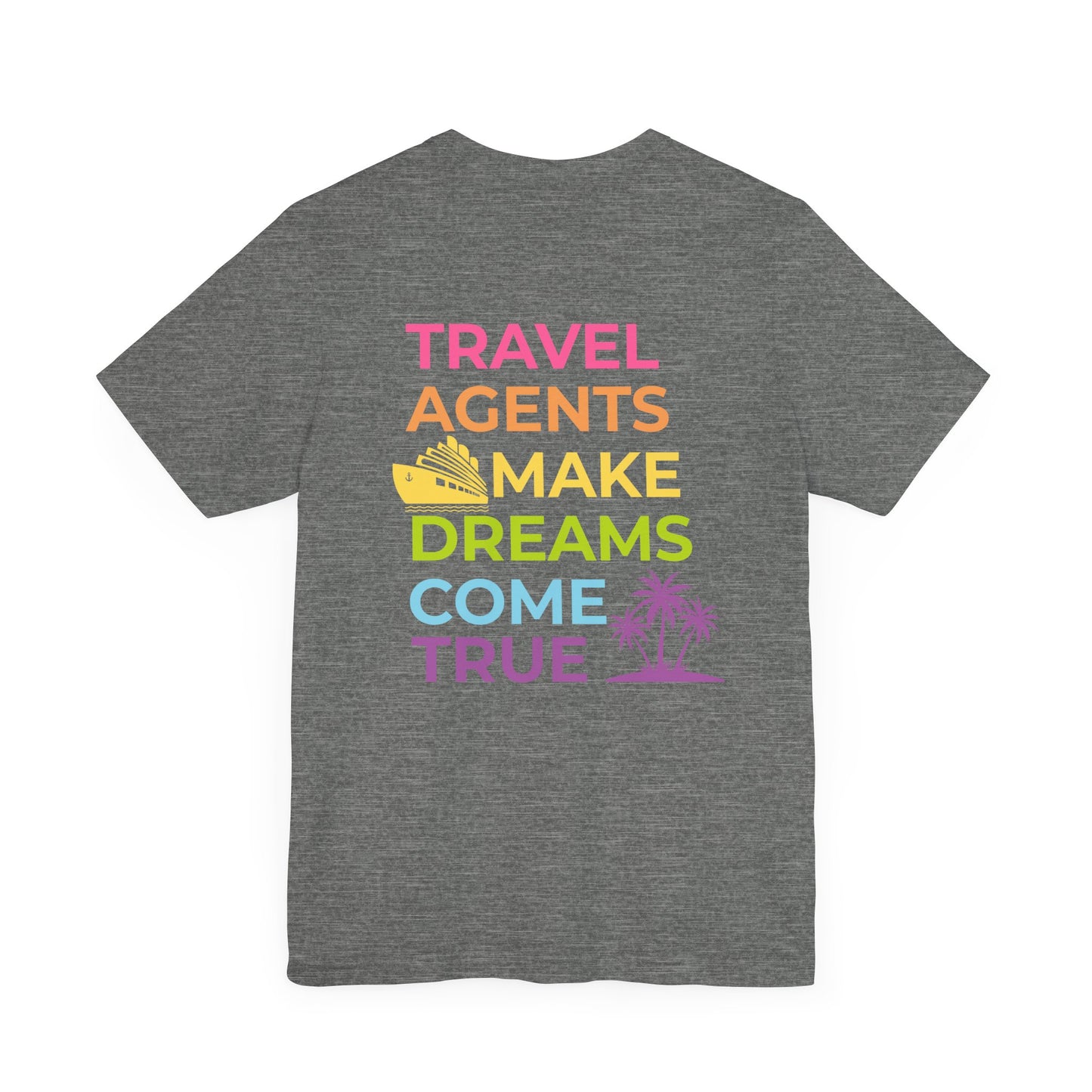 Travel Agent - Dreams Come True Tee