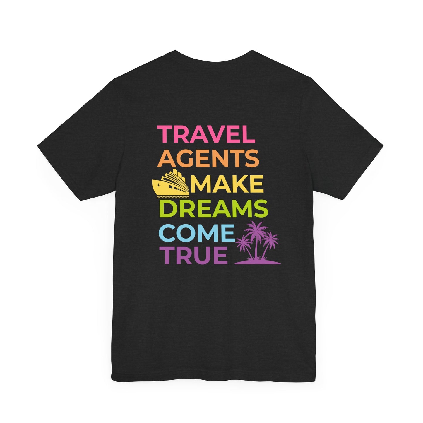 Travel Agent - Dreams Come True Tee