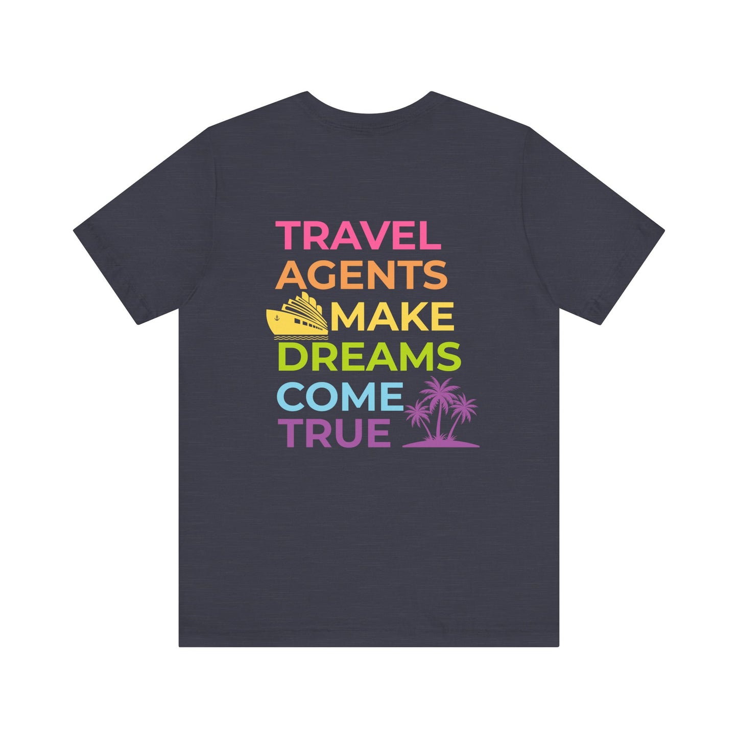 Travel Agent - Dreams Come True Tee