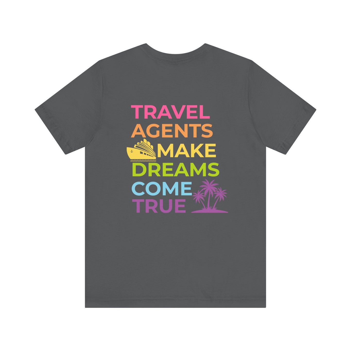 Travel Agent - Dreams Come True Tee