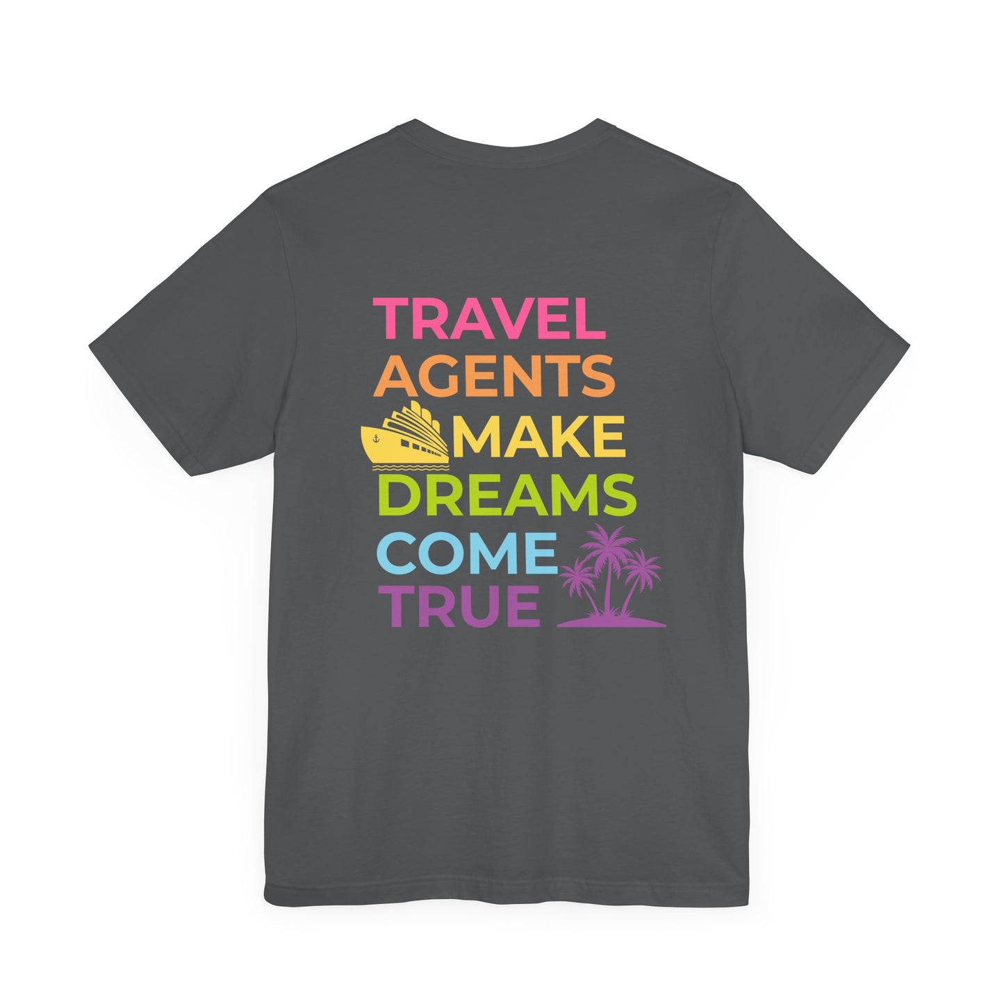 Travel Agent - Dreams Come True Tee