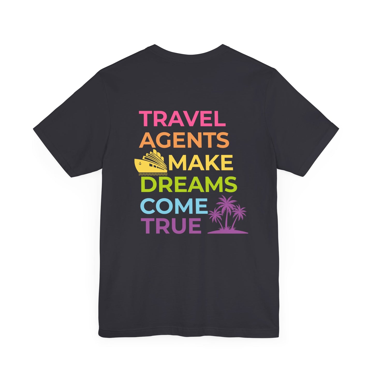 Travel Agent - Dreams Come True Tee